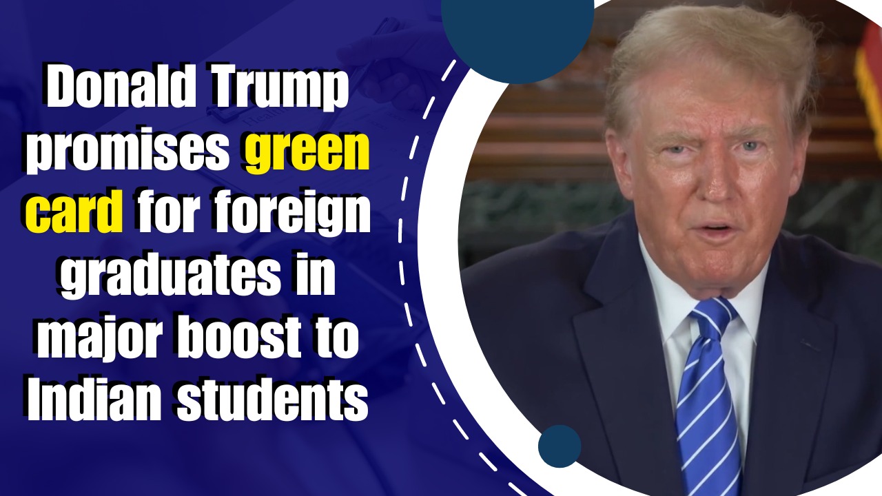 Donald Trump promises green card for foreign graduates in major boost to Indian students